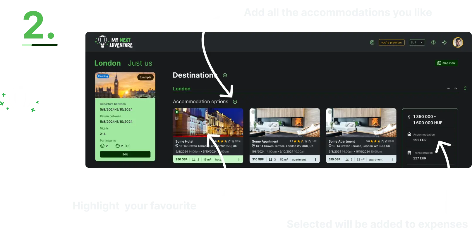 Step 2: Add all the accommodations you are considering, highlight your favorite